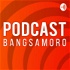 Podcast Bangsamoro