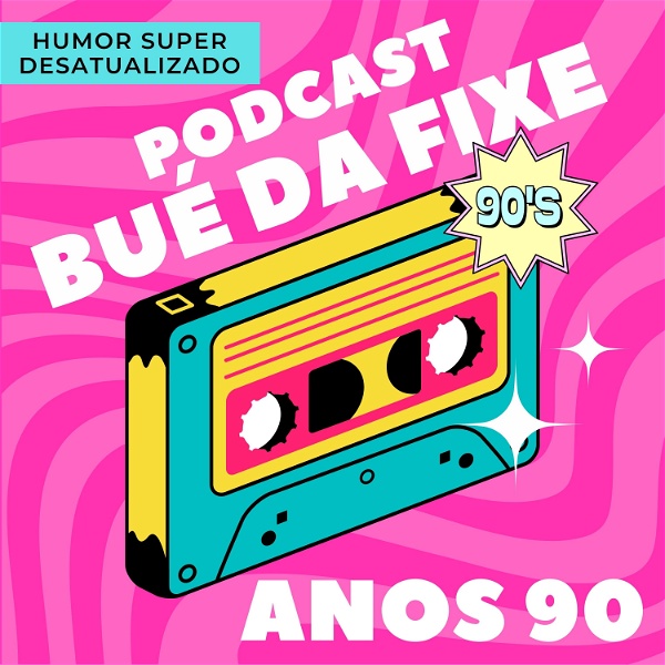 Artwork for Podcast Bué da Fixe Anos 90