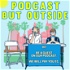 Podcast But Outside