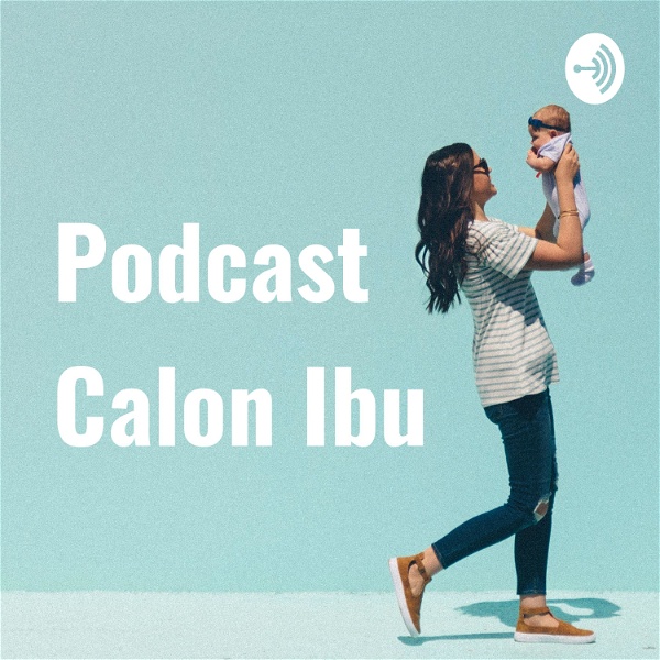 Artwork for Podcast Calon Ibu