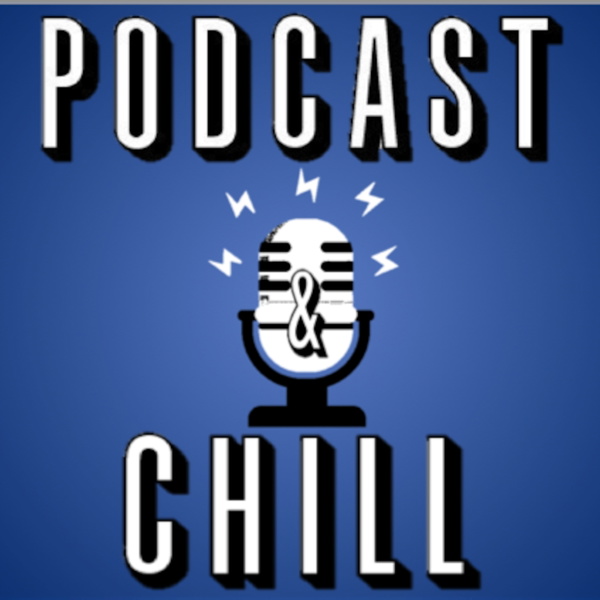 Artwork for Podcast & Chill