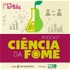 Podcast Ciência da Fome