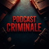Podcast Criminale