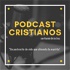 Podcast Cristianos