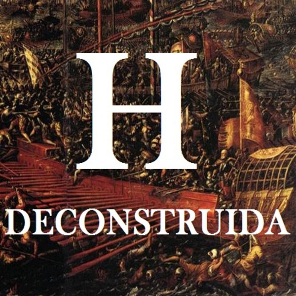 Artwork for Podcast de Historia Deconstruida