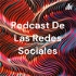 Podcast De Las Redes Sociales