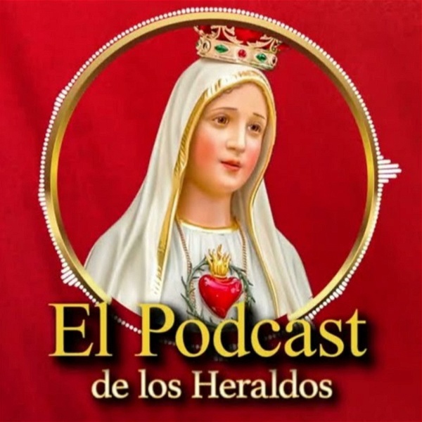 Artwork for 🎙️ Podcast de los Caballeros | Heraldos del Evangelio