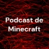 Podcast de Minecraft