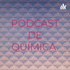 PODCAST DE QUÍMICA 😄