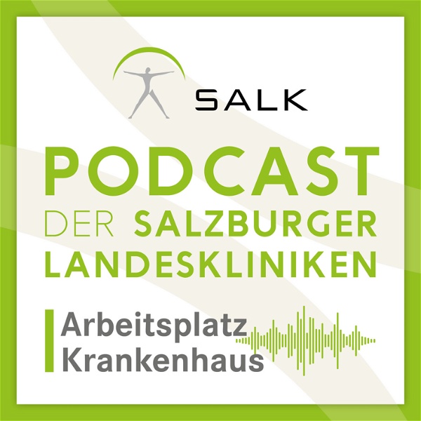 Artwork for Podcast der Salzburger Landeskliniken: Arbeitsplatz Krankenhaus