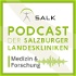 Podcast der Salzburger Landeskliniken: Medizin & Forschung