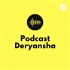 Podcast Deryansha