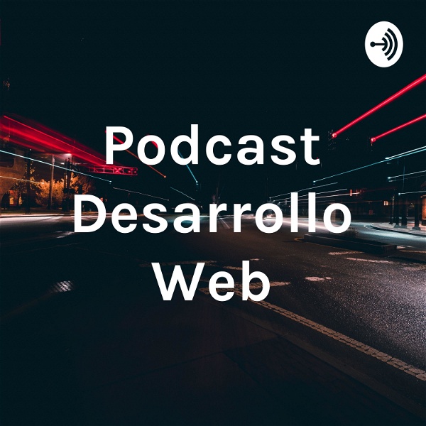 Artwork for Podcast Desarrollo Web