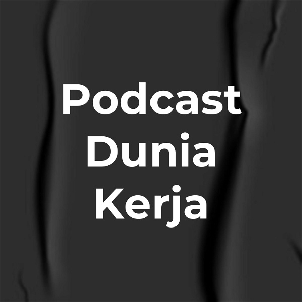 Artwork for Podcast Dunia Kerja