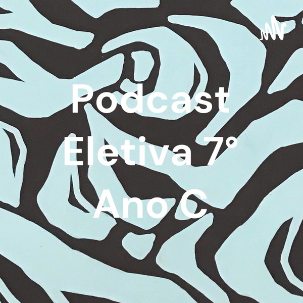 Artwork for Podcast Eletiva 7° Ano C