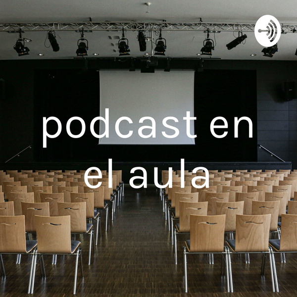 Artwork for podcast en el aula