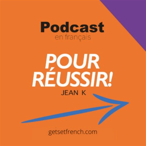 Artwork for Podcast en français pour réussir!