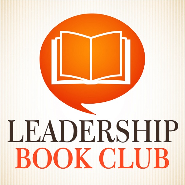 Artwork for Podcast Episodes – Leadership Book  Club Podcast