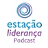 Podcast Estação Liderança