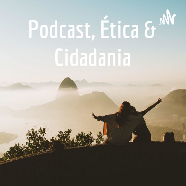Artwork for Podcast, Ética & Cidadania