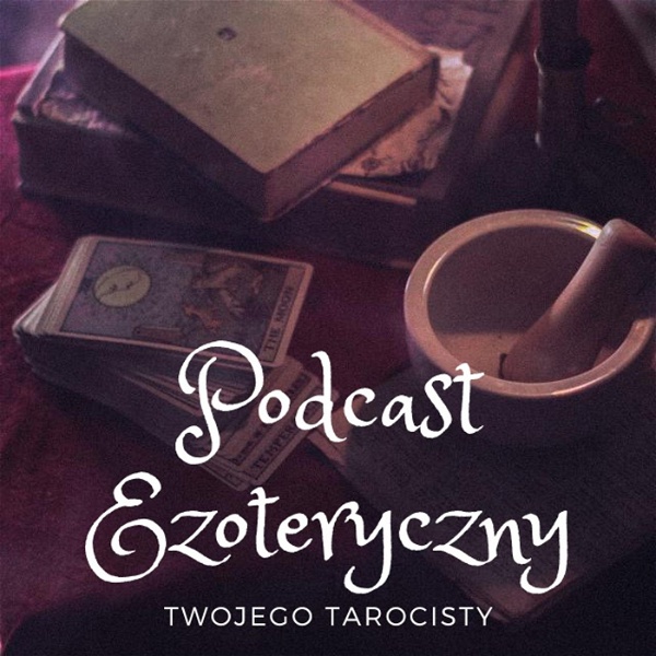 Artwork for Podcast Ezoteryczny Twojego Tarocisty