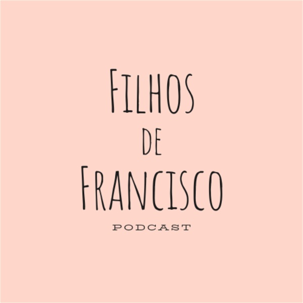 Artwork for Filhos de Francisco Podcast