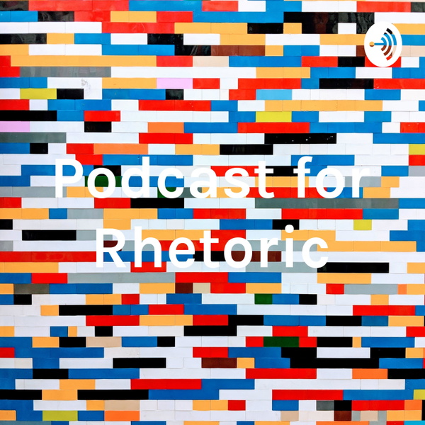 Artwork for Podcast for Rhetoric