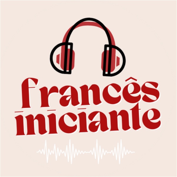 Artwork for Podcast Francês Iniciante