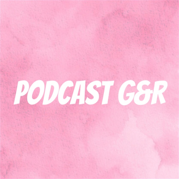Artwork for Podcast G&R