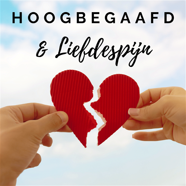 Artwork for Podcast Hoogbegaafd en Liefdespijn