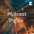 Podcast Inglês
