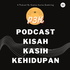 Podcast Kisah Kasih Kehidupan
