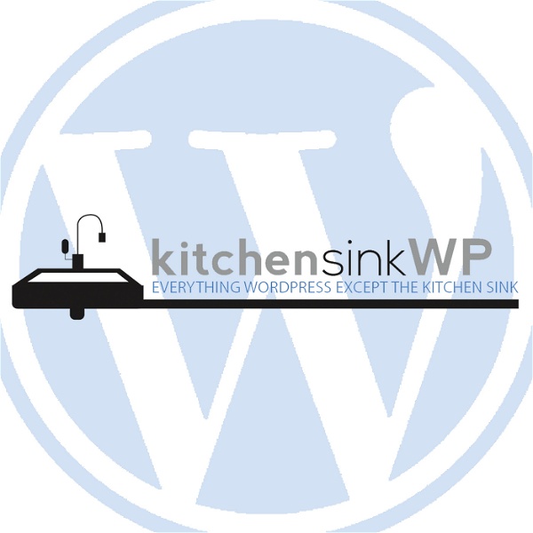 Artwork for Podcast – Kitchen Sink WordPress