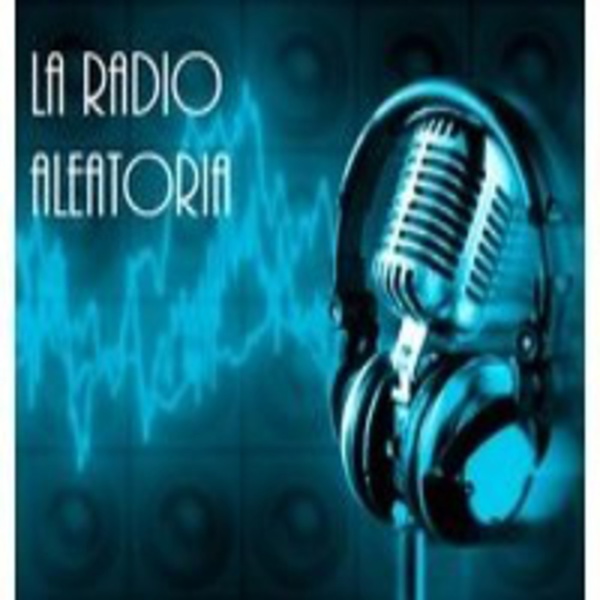 Artwork for Podcast La Radio Aleatoria