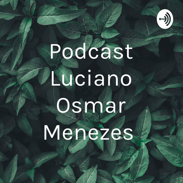 Artwork for Podcast Luciano Osmar Menezes
