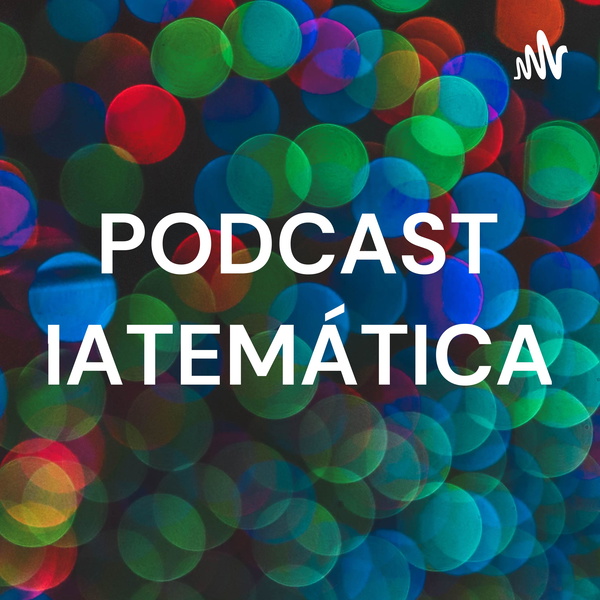 Artwork for PODCAST MATEMÁTICAS