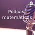 Podcast matemáticas