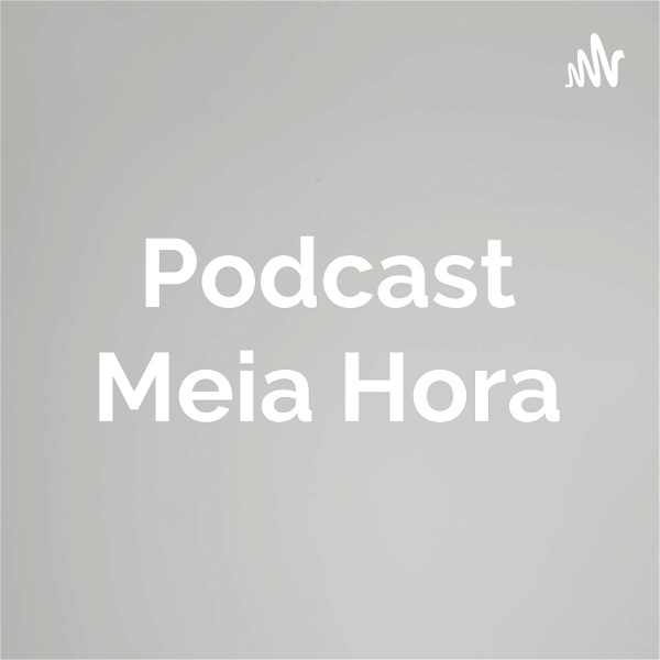 Artwork for Podcast Meia Hora