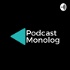 Podcast Monolog
