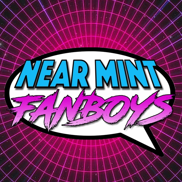 Artwork for Near Mint Fanboys