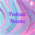Podcast Novela