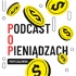 Podcast o Pieniądzach