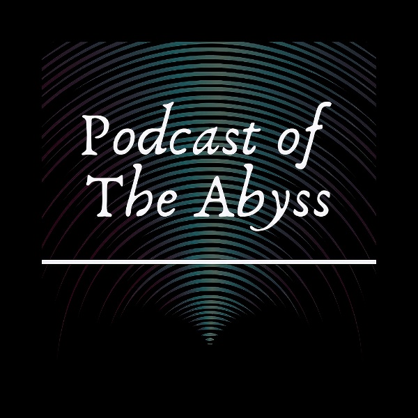 Artwork for Podcast of the Abyss