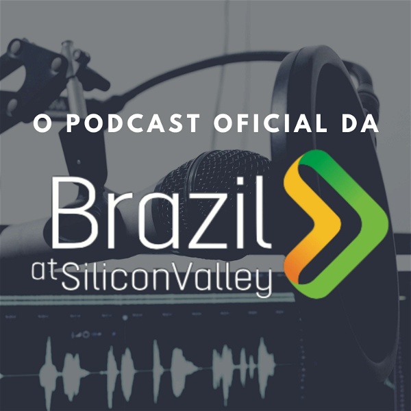 Artwork for Podcast oficial da Brazil at Silicon Valley