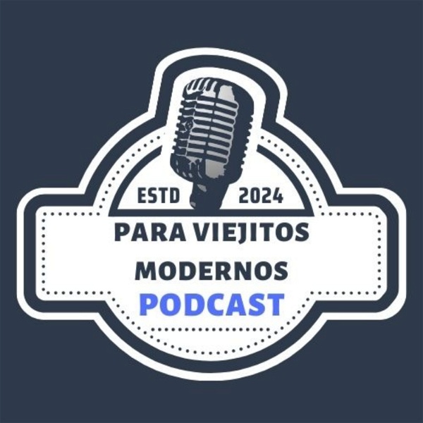 Artwork for Podcast Para Viejitos Modernos