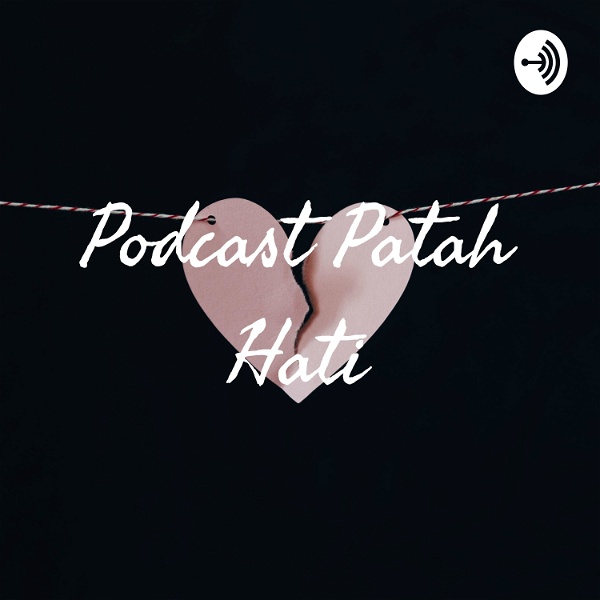 Artwork for Podcast Patah Hati