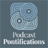 Podcast Pontifications