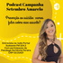 Podcast Prevenção ao suicídio: vamos falar sobre esse assunto?
