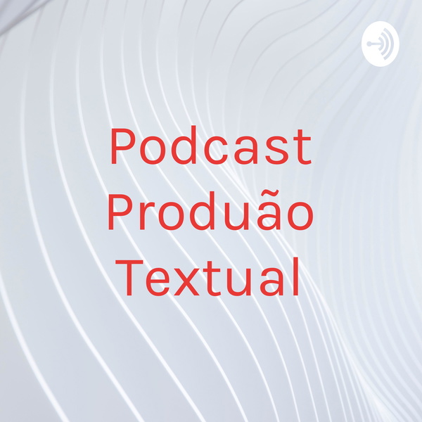 Artwork for Podcast Produção Textual