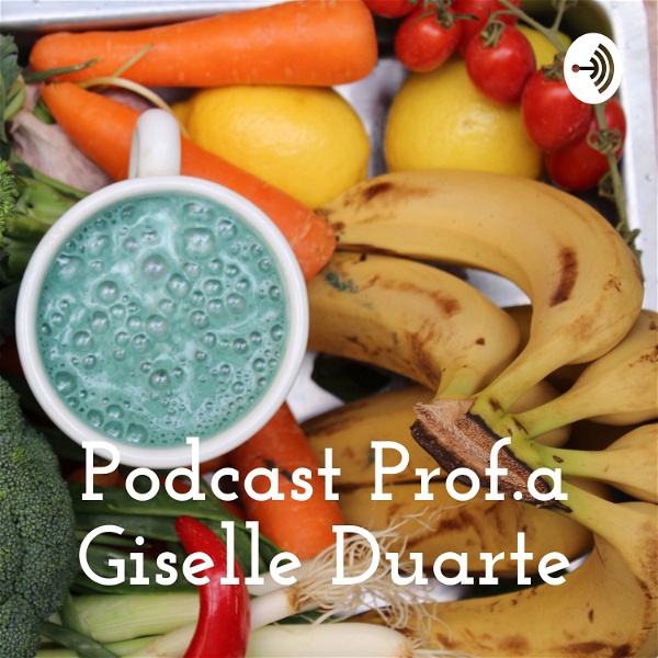 Artwork for Podcast Prof.a Giselle Duarte